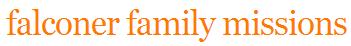Falconer Family Missions